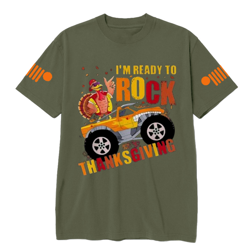 Im Ready To Rock Thanksgiving Turkey Monster Truck Jp T-Shirt