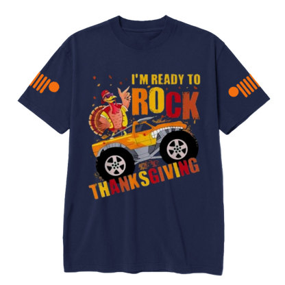 Im Ready To Rock Thanksgiving Turkey Monster Truck Jp T-Shirt