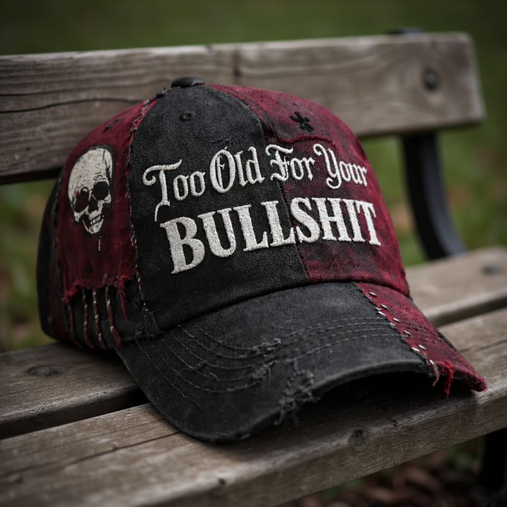 Too Old For Your BULLSHIT Print Casual Cap