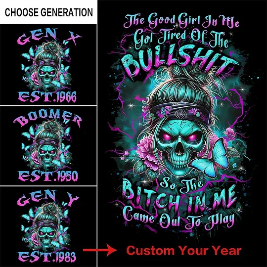 The Good Girl In Me Custom Year Gen X, Boomer T-shirt