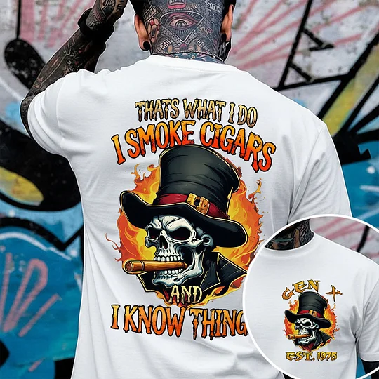 Thats What I Do I Smoke Cigars And I Know Things Custom Year Gen X, Boomer, Gen Y T-shirt