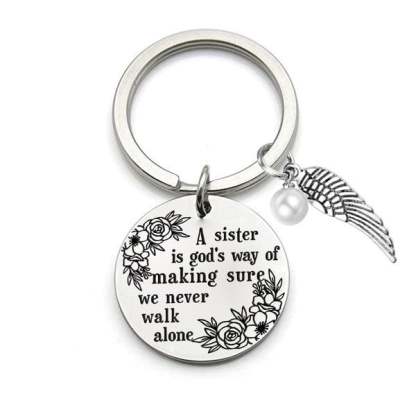 💓 "A Sister is God's Way of Making Sure We Never Walk Alone" Keychain