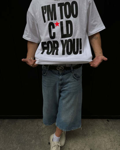 IM TOO COLD TEE WHITE
