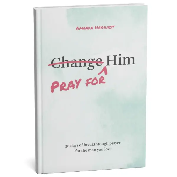 Pray for Him devotional book: 30 days of breakthrough prayer for the man you love