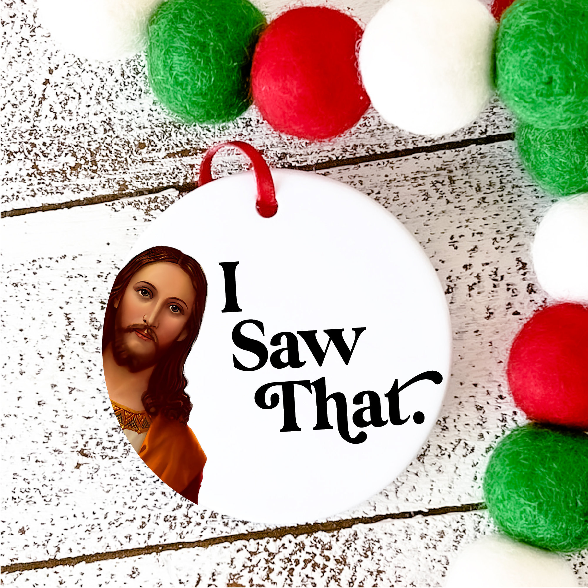 🎄“I Saw That” Jesus Christmas Ornament