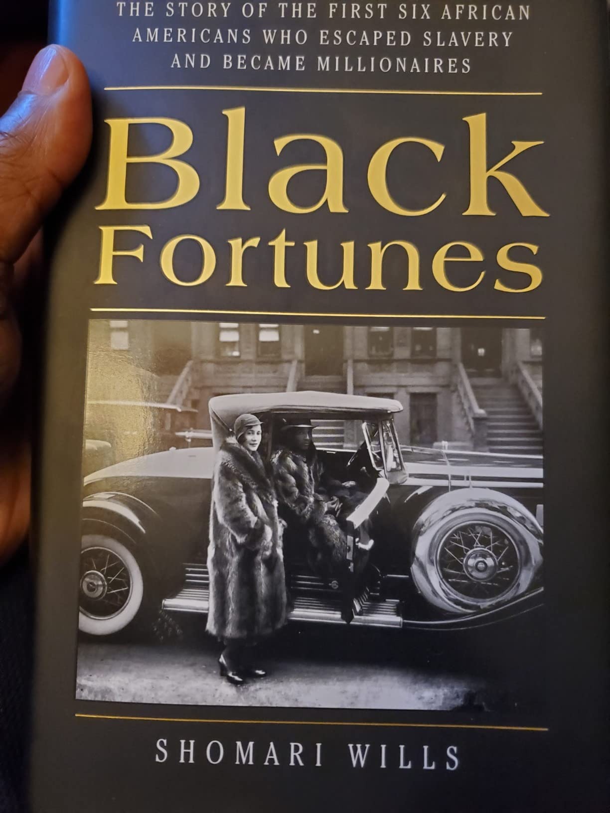 Black Fortunes: The Story of the First Six African Americans Who Survived Slavery and Became Millionaires