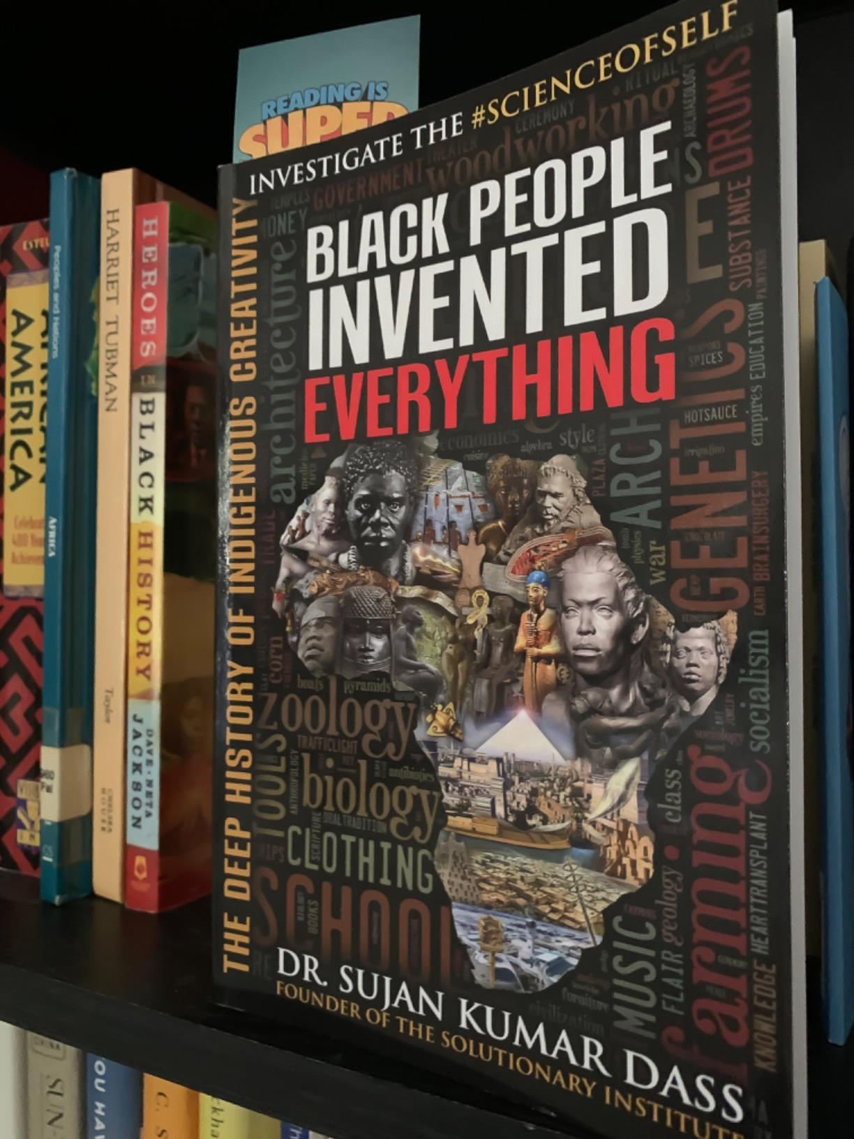 Black People Invented Everything: The Deep History of Indigenous Creativity