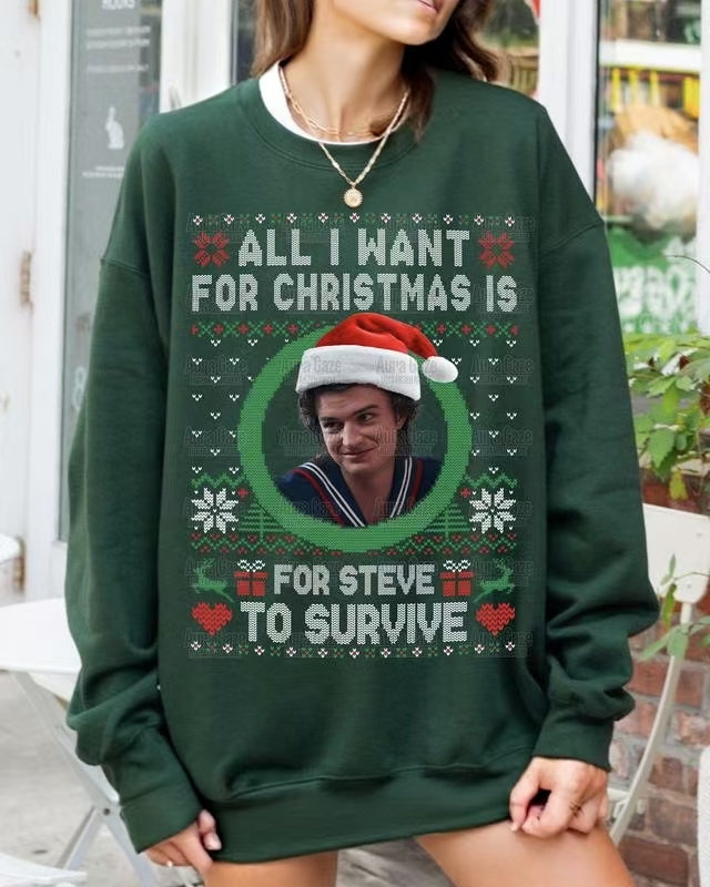 “All I Want For Christmas Is Steve To Survive” Stranger Things Christmas Sweatshirt