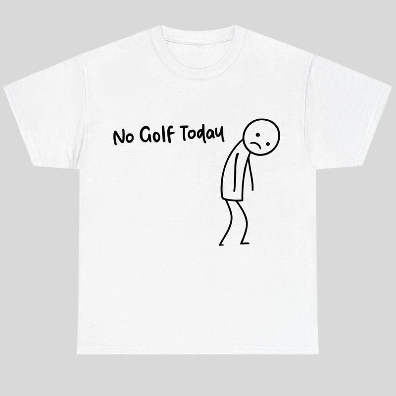 "No Golf Today" Funny Golf Graphic Casual Tees/Hoodies (Multi-Color)