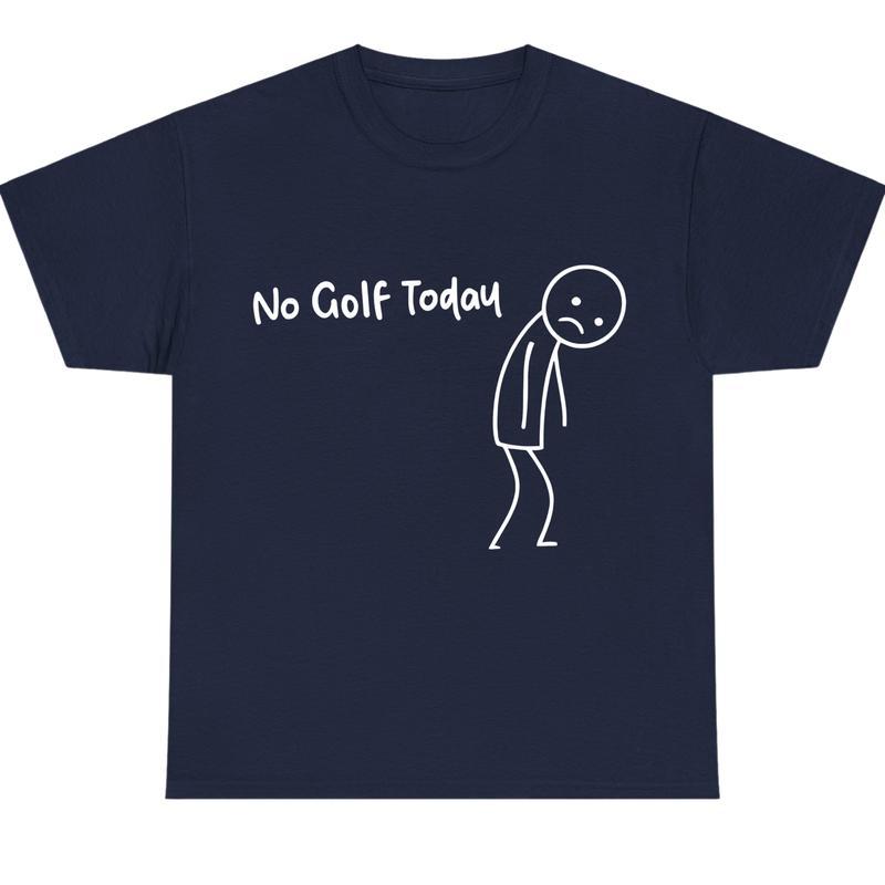 "No Golf Today" Funny Golf Graphic Casual Tees/Hoodies (Multi-Color)