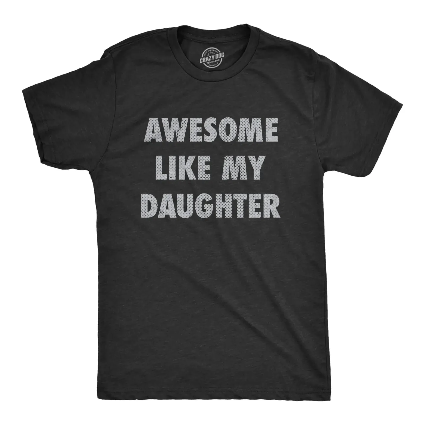 Awesome Like My Daughter Graphic Tee – Funny Father's Day Retro Humor Casual Streetwear T-Shirt