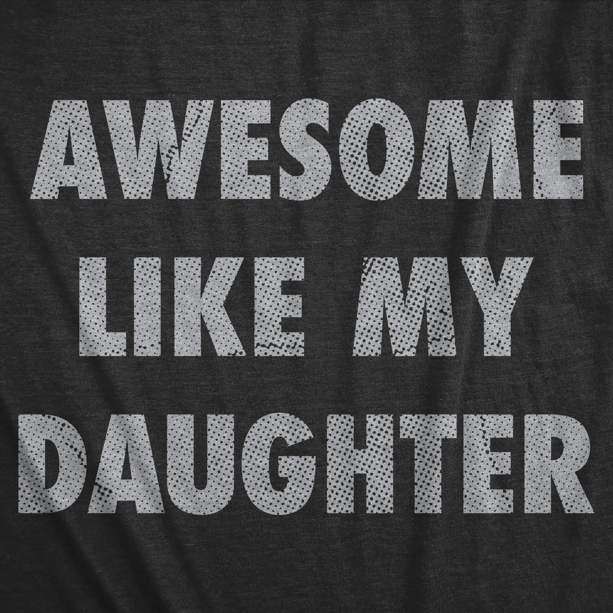 Awesome Like My Daughter Graphic Tee – Funny Father's Day Retro Humor Casual Streetwear T-Shirt