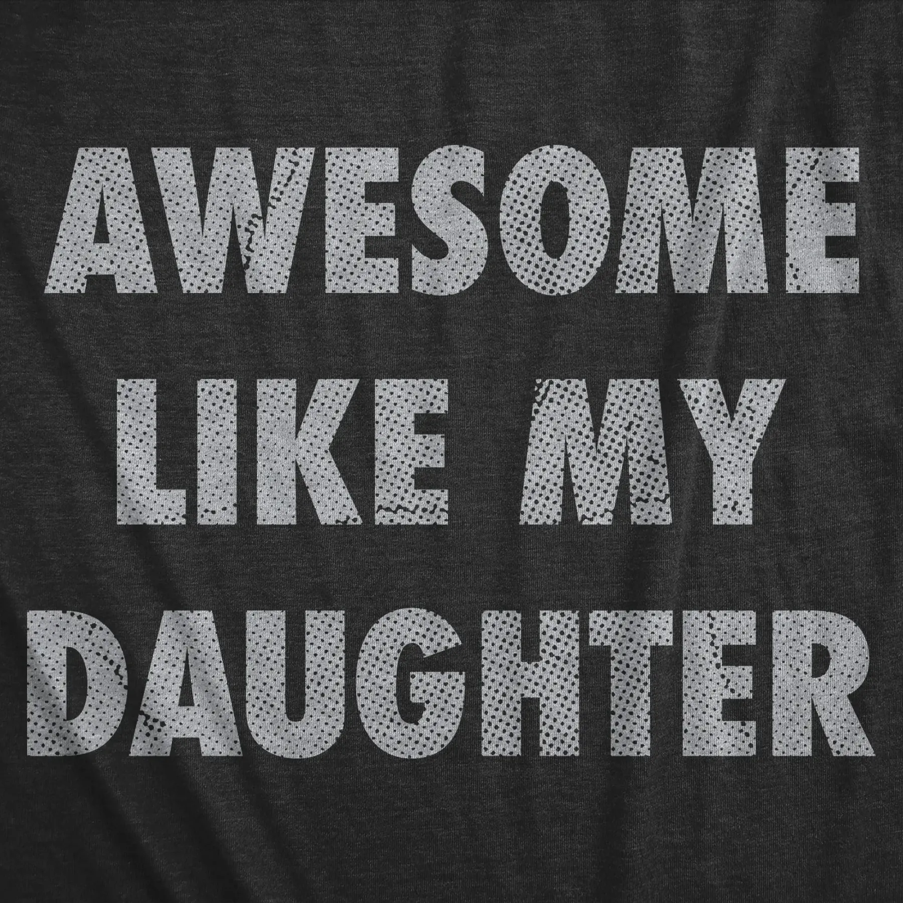 Awesome Like My Daughter Graphic Tee – Funny Father's Day Retro Humor Casual Streetwear T-Shirt