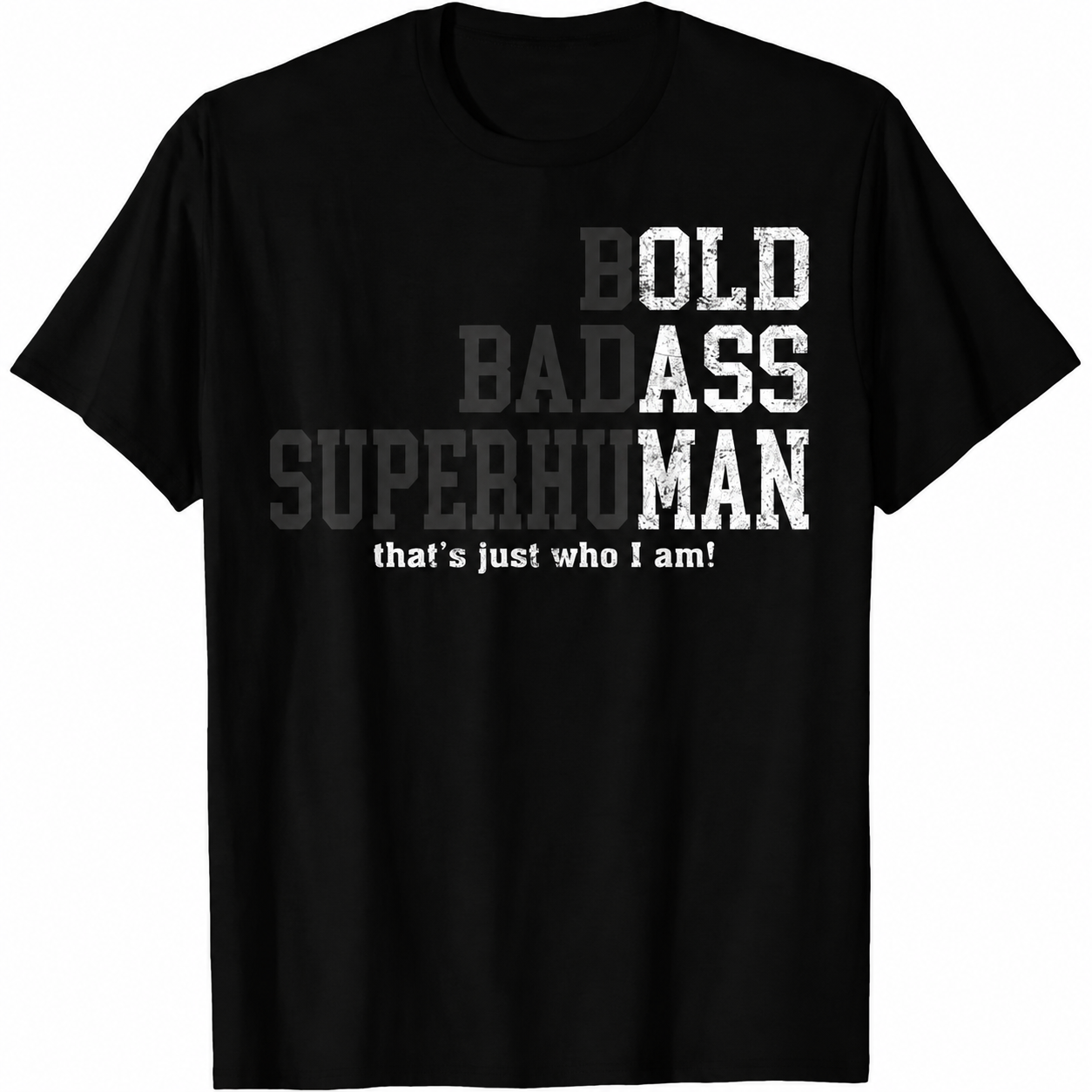 Bold Badass Superman T-Shirt - That's Just Who I Am