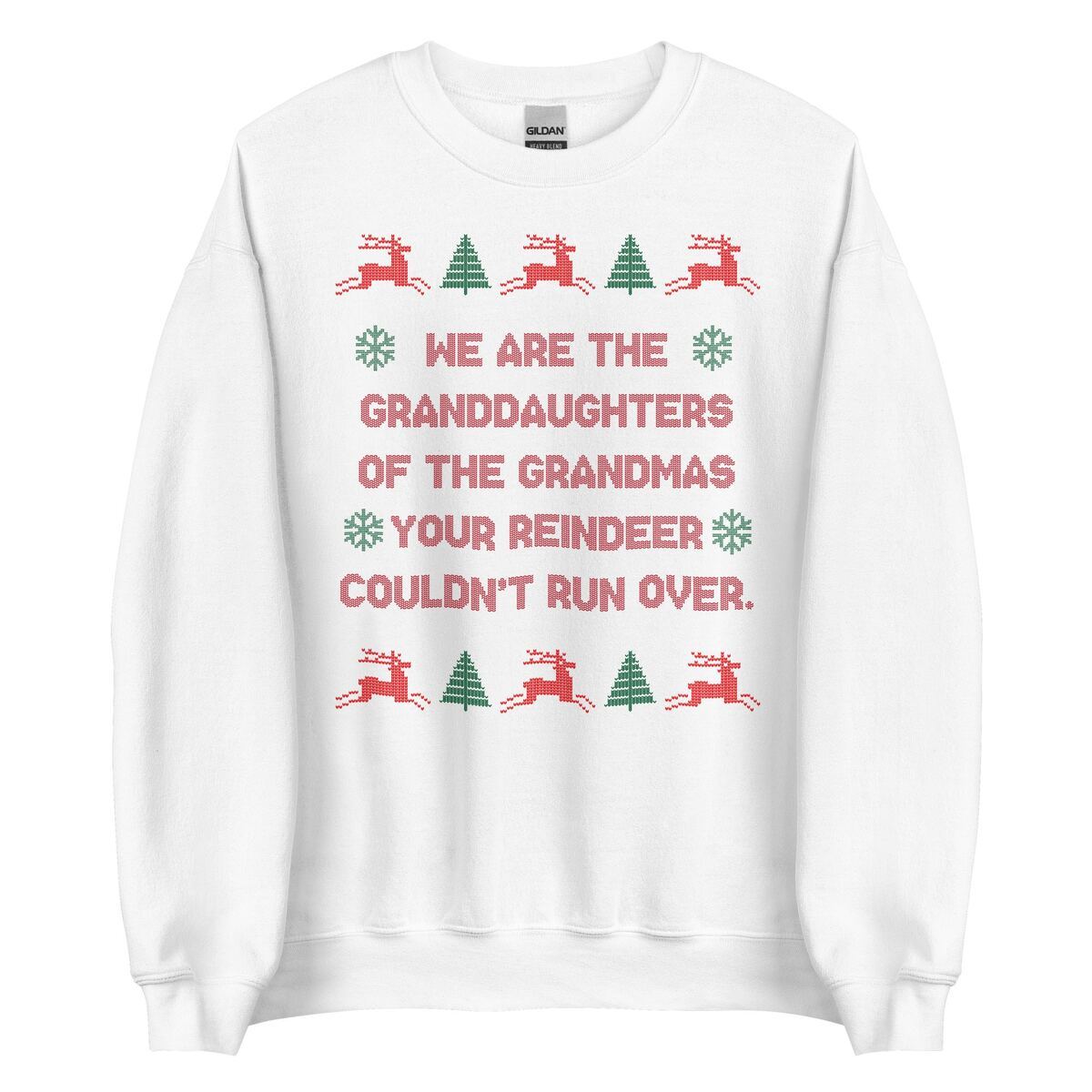 Granddaughters of Grandmas Christmas Sweatshirt - Ugly Sweater Style Humor Apparel