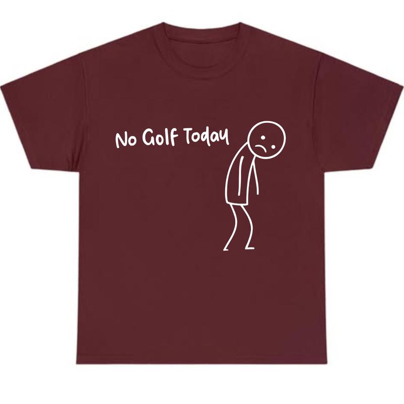 "No Golf Today" Funny Golf Graphic Casual Tees/Hoodies (Multi-Color)