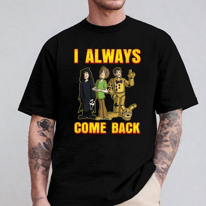 Horror IP Crossover Graphic Apparel - Scream, Scooby-Doo Style, FNAF “I Always Come Back” Tee & Hoodie