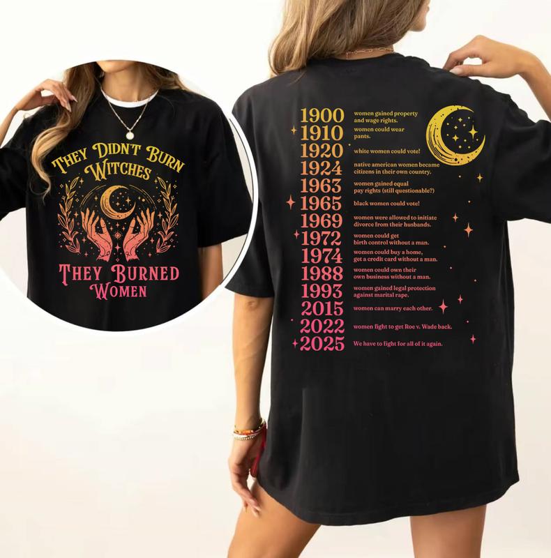 Feminist Witch Trial Apparel - “They Didn’t Burn Witches” Women's Rights Timeline (1900-2025) Hoodie & Tee