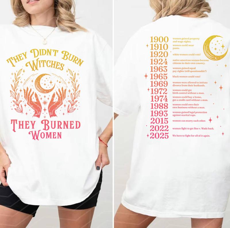 Feminist Witch Trial Apparel - “They Didn’t Burn Witches” Women's Rights Timeline (1900-2025) Hoodie & Tee