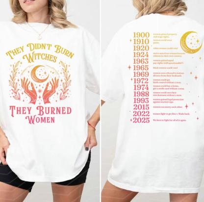 Feminist Witch Trial Apparel - “They Didn’t Burn Witches” Women's Rights Timeline (1900-2025) Hoodie & Tee