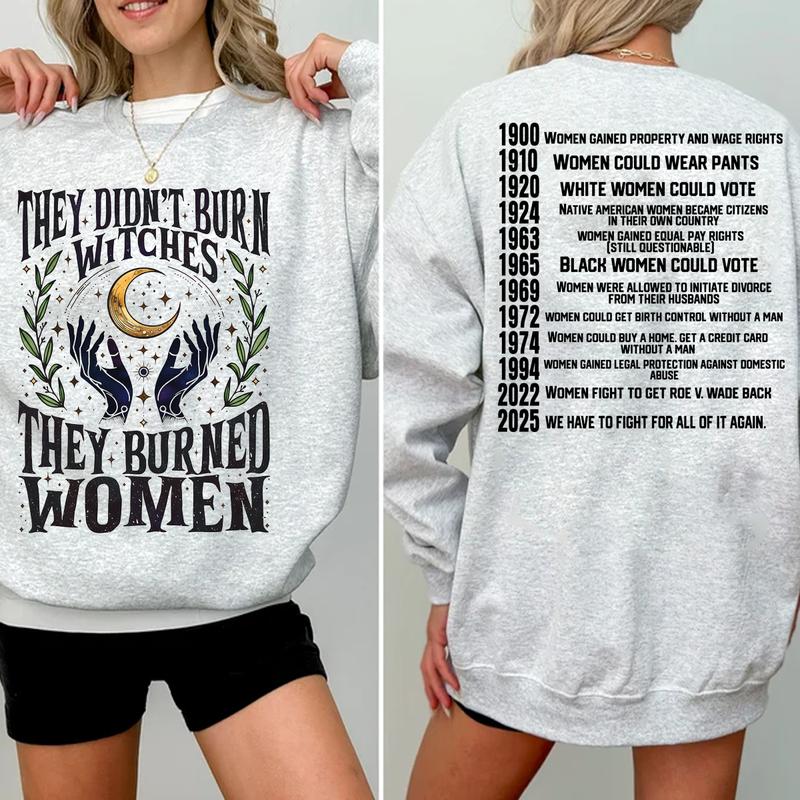 Feminist Witch Trial Apparel - “They Didn’t Burn Witches” Women's Rights Timeline (1900-2025) Sweatshirt & Tee