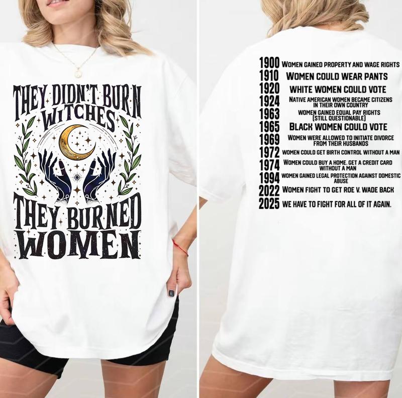 Feminist Witch Trial Apparel - “They Didn’t Burn Witches” Women's Rights Timeline (1900-2025) Sweatshirt & Tee