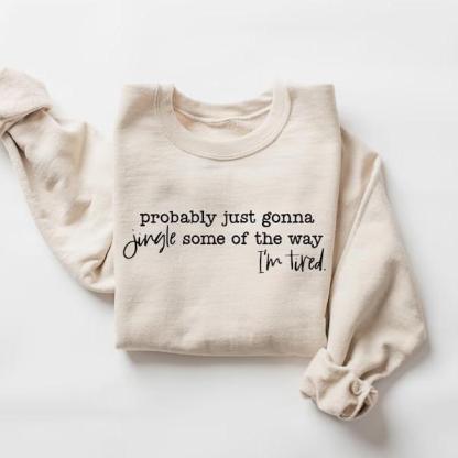Humorous Christmas “Jingle Some of the Way” Sweatshirt Collection