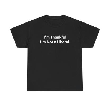 Funny not a lib Thanksgiving apparel gift