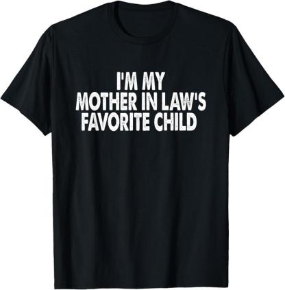 “Mother/Father In Law's Favorite Child” Humorous Family Tee - Sarcastic Relationship Apparel