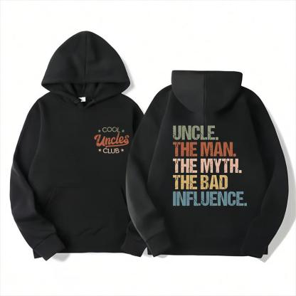 “Cool Uncles Club” Double-Sided Apparel - Funny Uncle “Bad Influence” Gift Shirt & Sweatshirt
