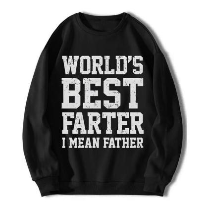 “World’s Best Farter (I Mean Father)” Funny Dad Apparel - Humorous Father’s Day Gift Shirt & Hoodie
