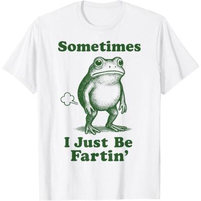 Sometimes I Just Be Fartin' Frog T-Shirt