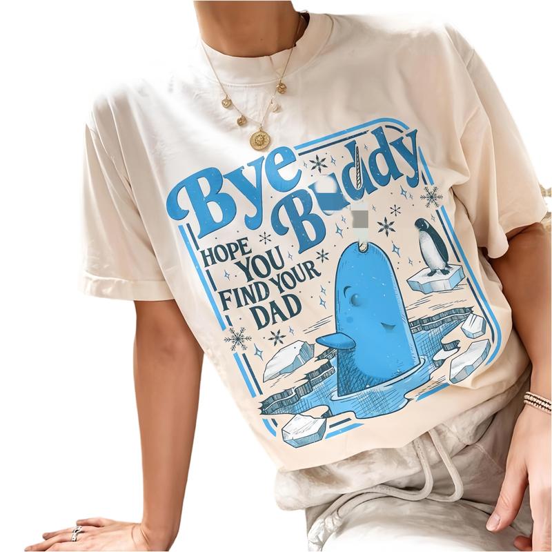 ye Pal Hope You Find Your Dad T-tshirt, Bnddy Narwhal Xmas T Shirt, Christmas Classic Movie Crewneck
