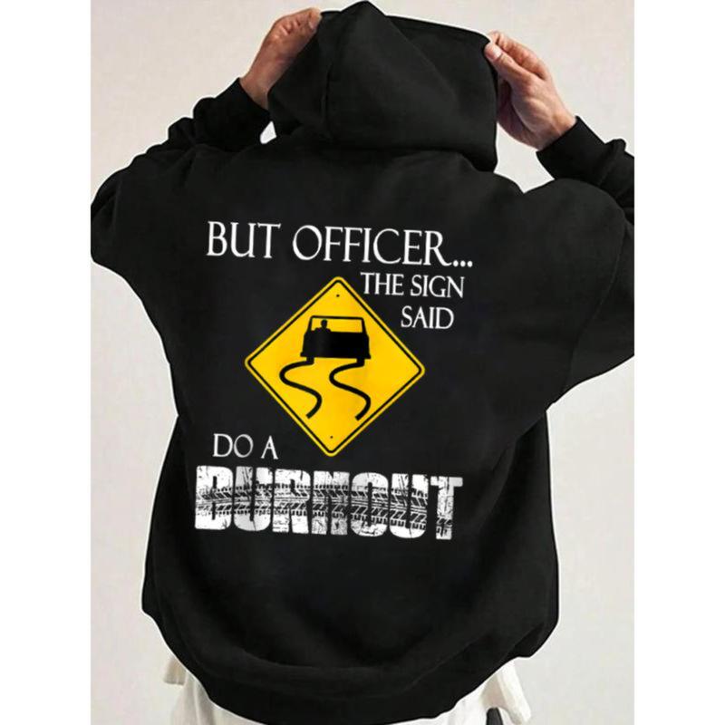 “But Officer… The Sign Said Do a Burnout” Funny Car Culture Hoodie & Tee