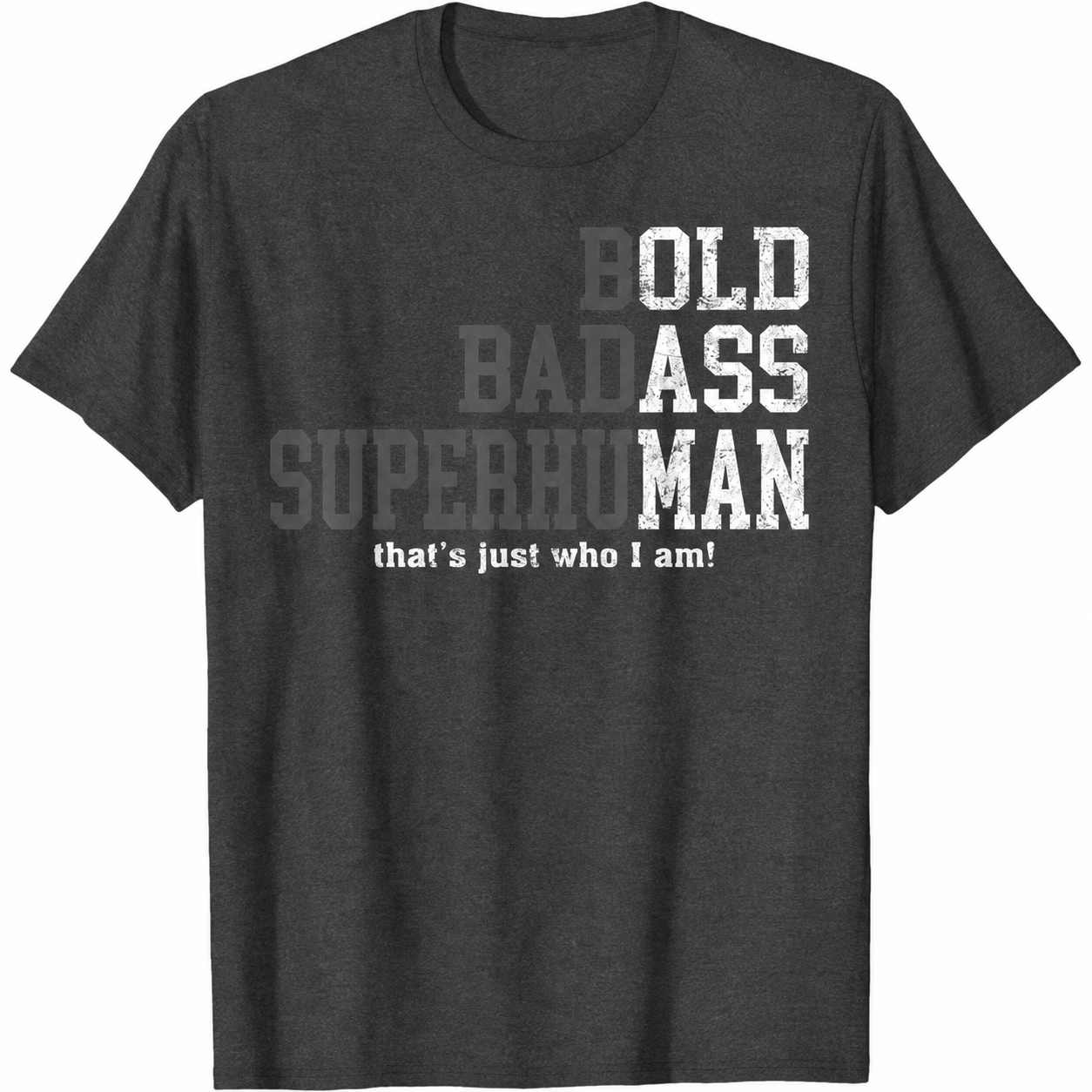 Bold Badass Superman T-Shirt - That's Just Who I Am