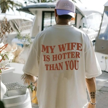 “MY WIFE IS HOTTER THAN YOU” Couples Pride Tee | Playful Love - Showing Shirt