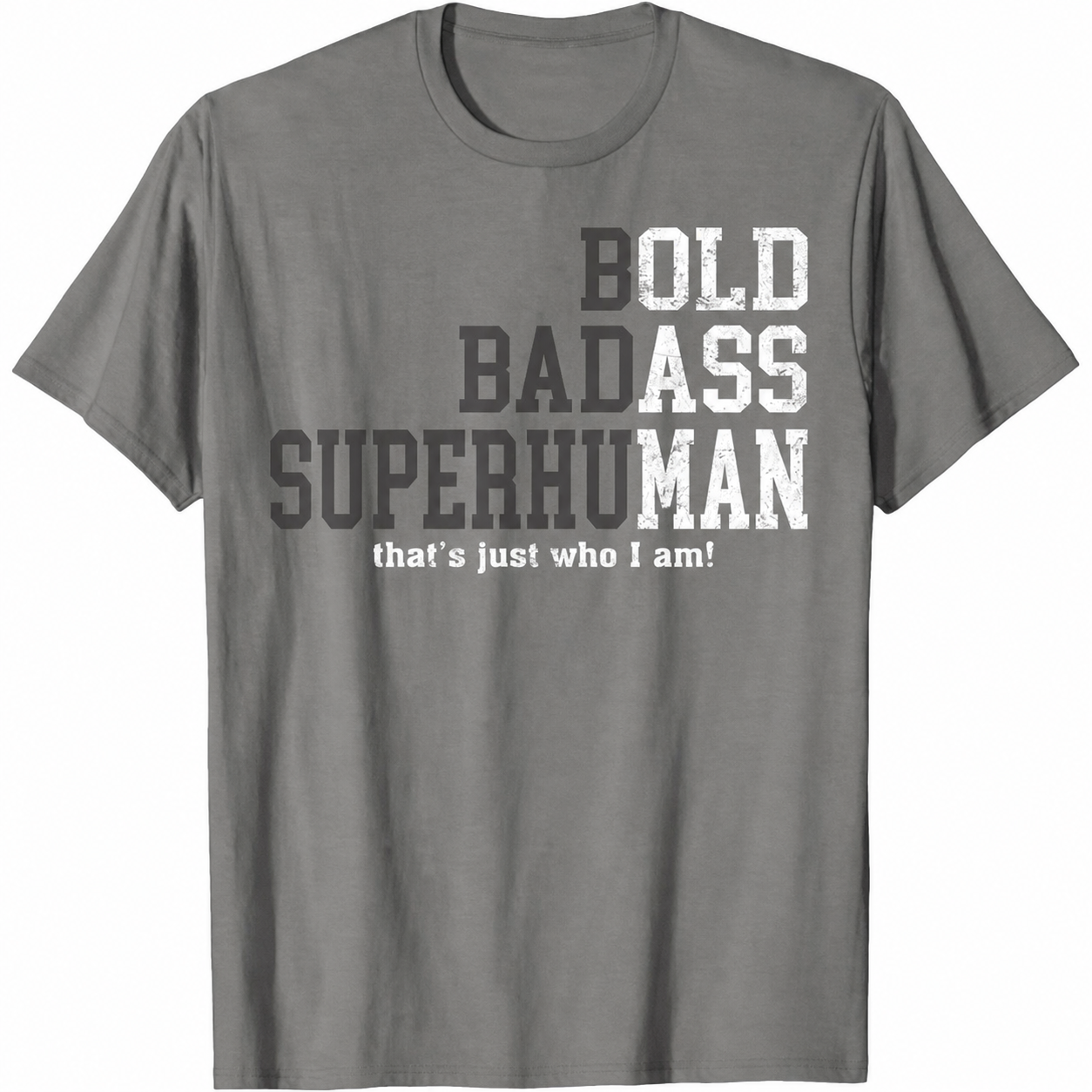 Bold Badass Superman T-Shirt - That's Just Who I Am