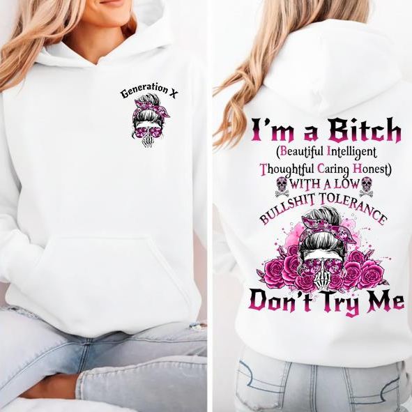 Generational Identity Hoodie - Millennials/Baby Boomer/Gen X "I'm a Bitch" Rebel Graphic Sweatshirt