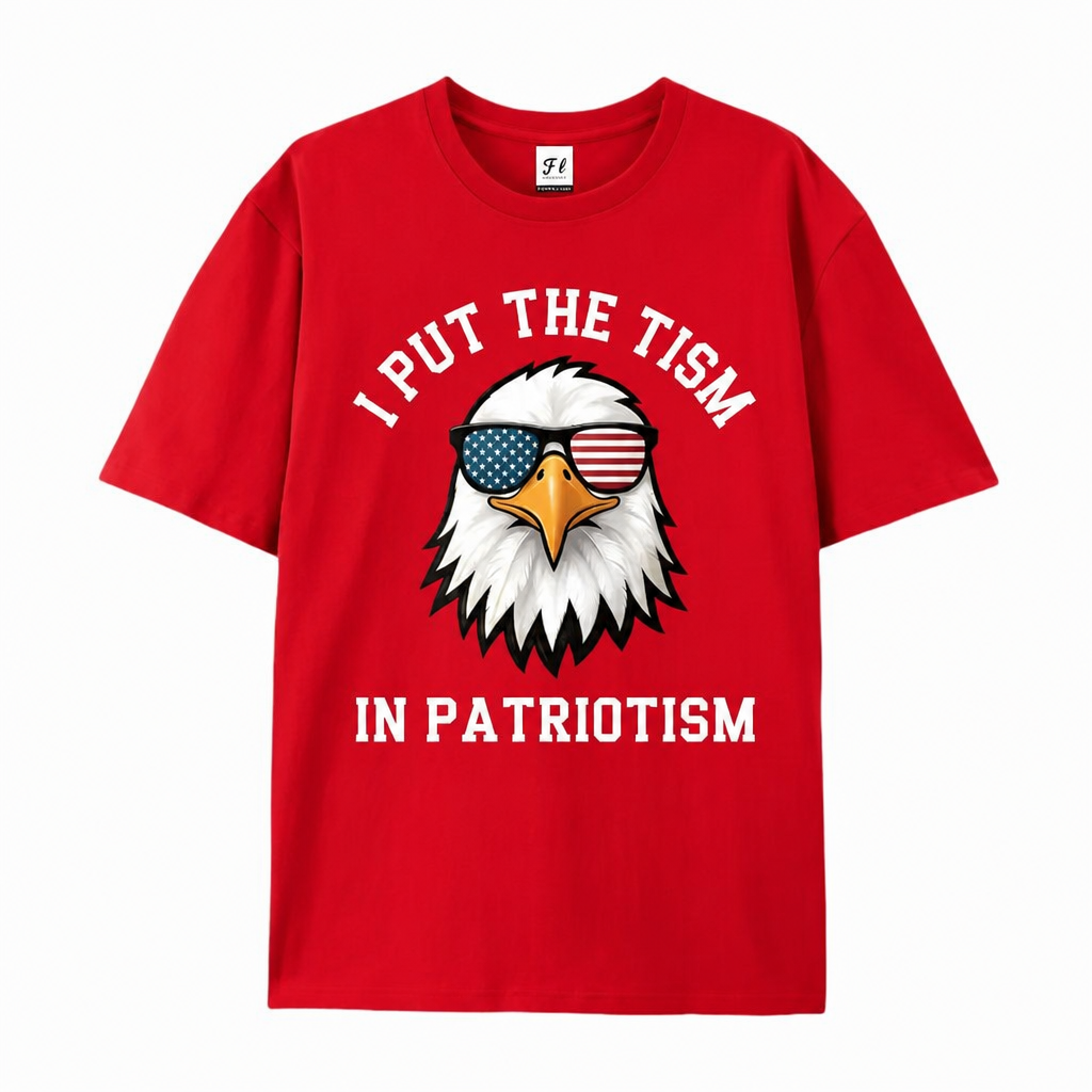 I Put The Tism In Patriotism T-Shirt