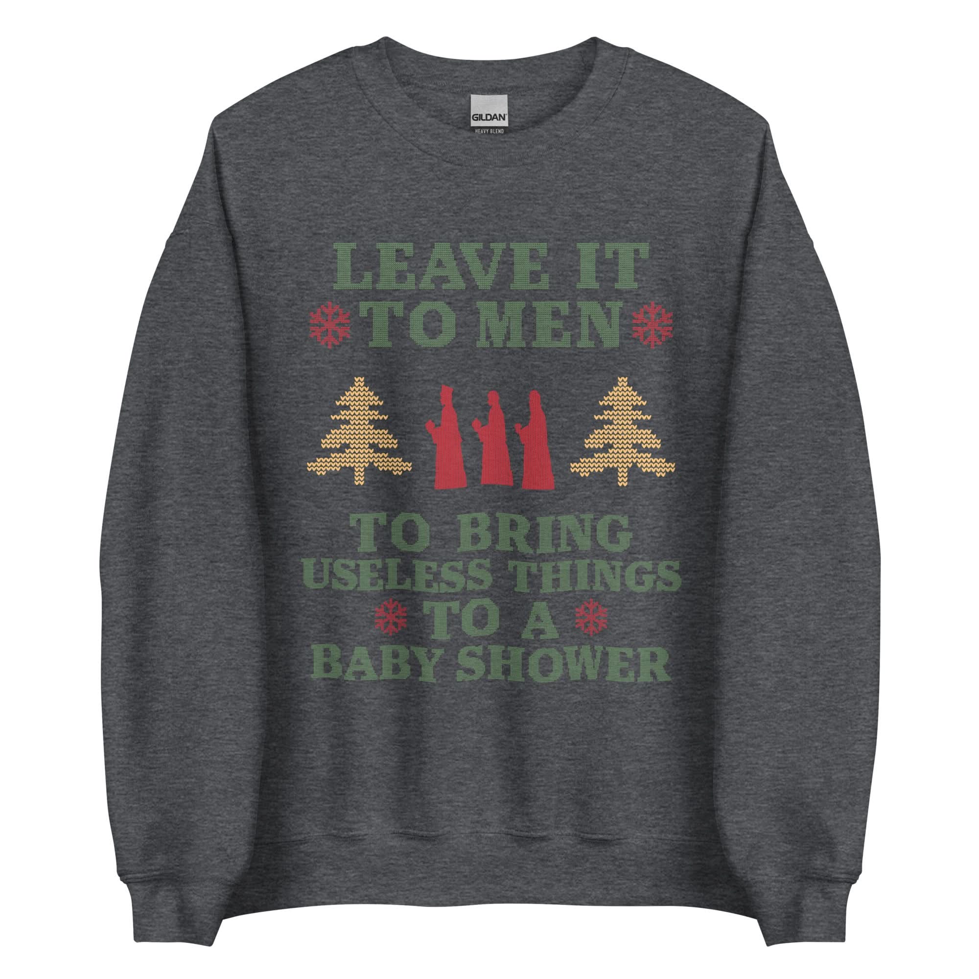 Baby Shower Humor Christmas Sweatshirt - “Leave It To Men” Ugly Sweater Style Apparel