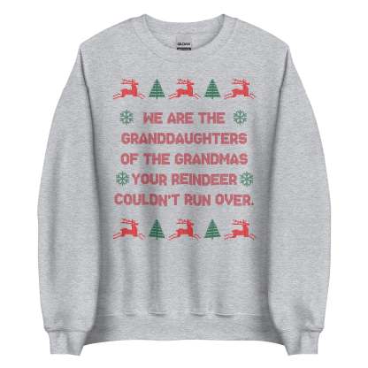 Granddaughters of Grandmas Christmas Sweatshirt - Ugly Sweater Style Humor Apparel