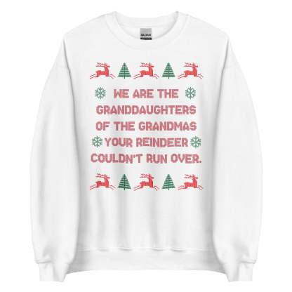 Granddaughters of Grandmas Christmas Sweatshirt - Ugly Sweater Style Humor Apparel