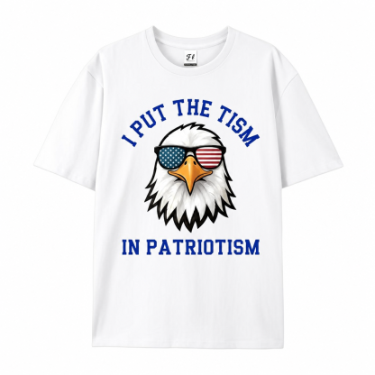 I Put The Tism In Patriotism T-Shirt