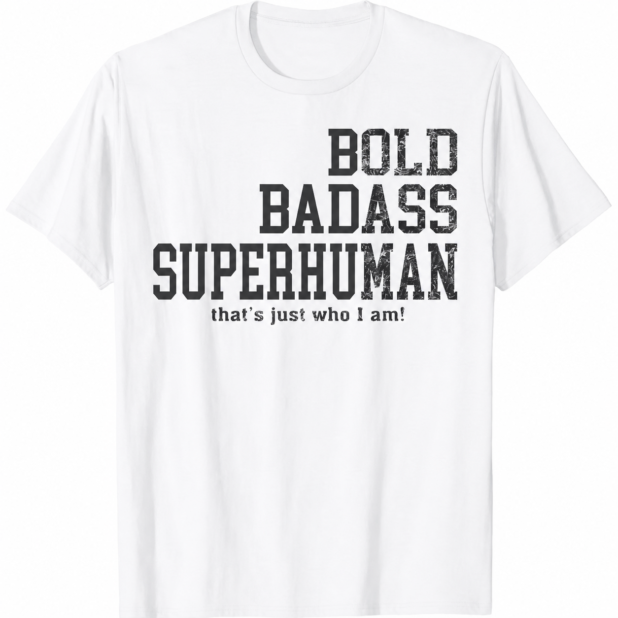 Bold Badass Superman T-Shirt - That's Just Who I Am