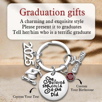 She Believed She Could So She Did - Personalized Graduation Keychain 2025 with Birthstone