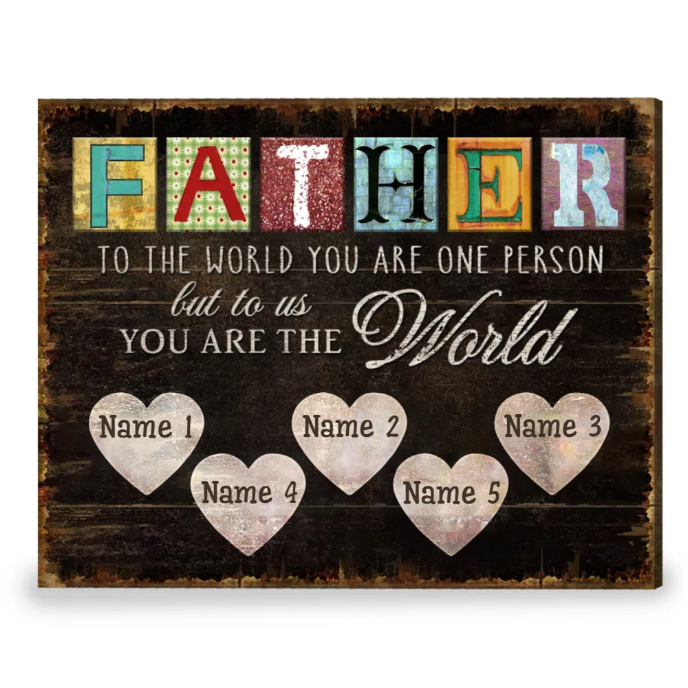 Best Customized Gift For Father’s Day Dad You Are The World Canvas Print