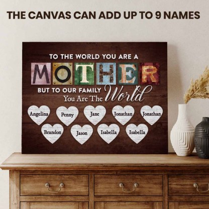 You Are The World Custom Names Canvas For Mom/Dad/Grandma/Grandpa