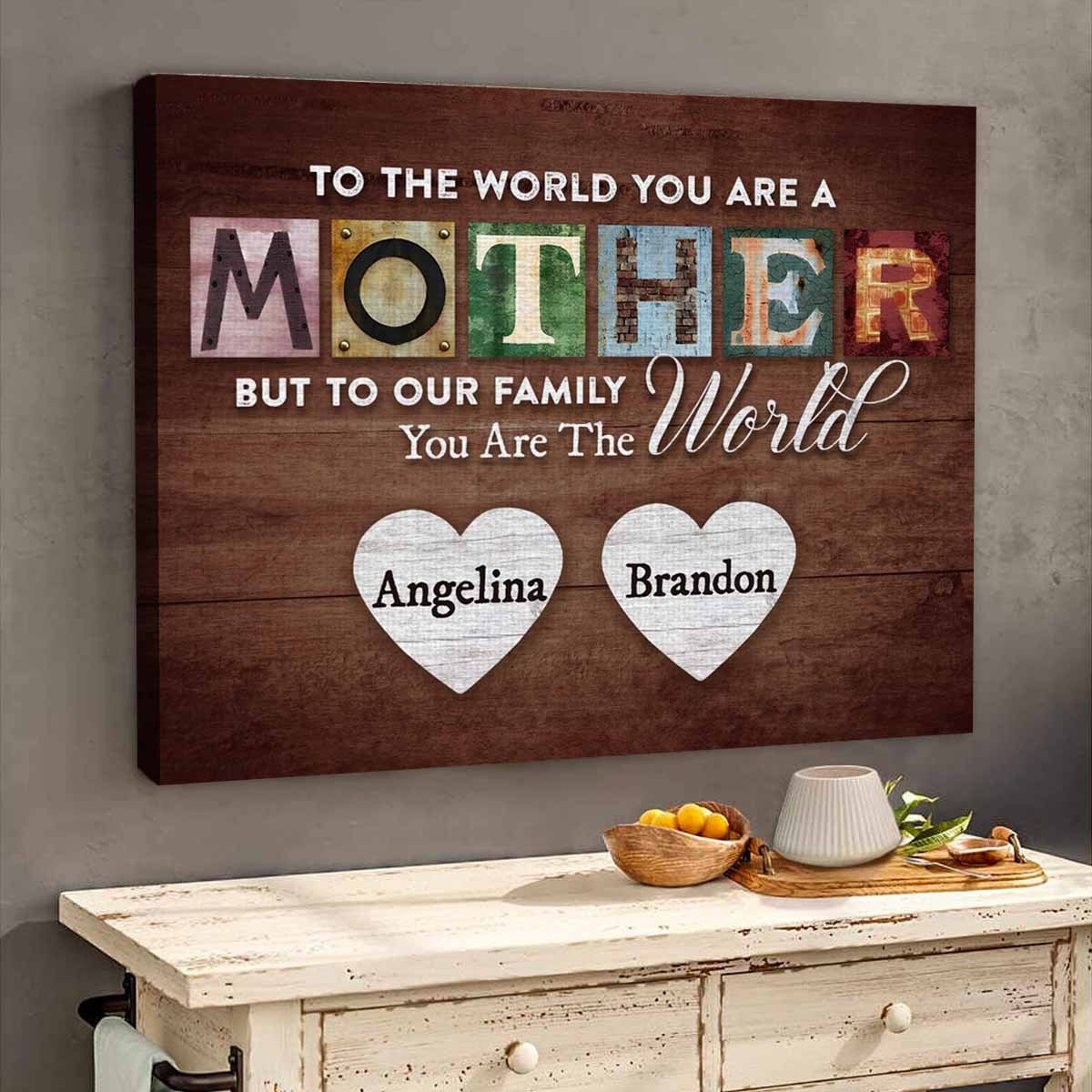 You Are The World Custom Names Canvas For Mom/Dad/Grandma/Grandpa