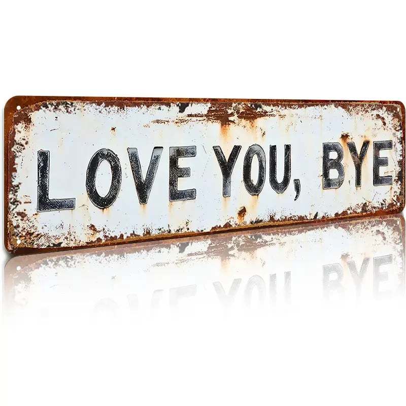 LOVE YOU, BYE – Vintage Art Wall Sign