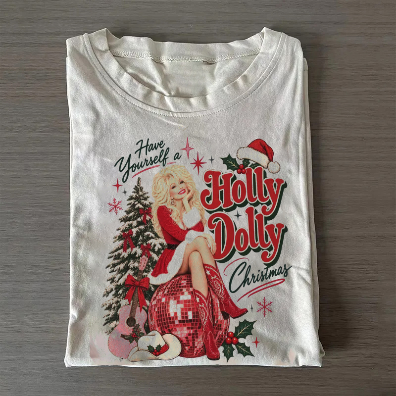Have Yourself A Holly Dolly Christmas T-shirt